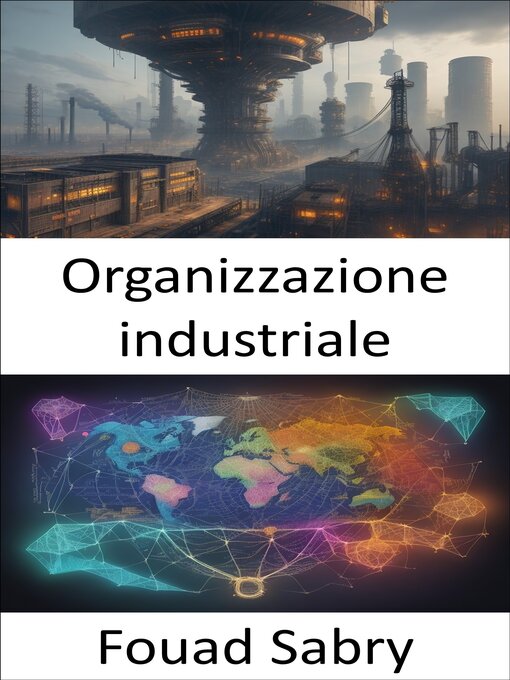 Title details for Organizzazione industriale by Fouad Sabry - Available